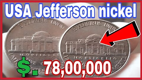 USA Five Cent Jefferson nickel 1995-D worth up to $78,00,000// look for this?