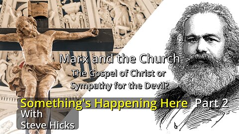 1/30/24 The Gospel of Christ or Sympathy for the Devil? "Marx and the Church" part 2 S3E2p2