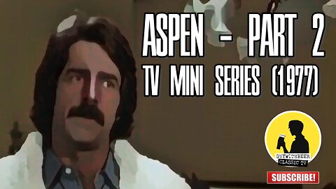 ASPEN | TV MINI SERIES (1977) | PART 2 [DRAMA THRILLER]