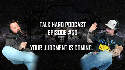 Talk Hard Podcast 50 - You're going to be judged 10 times harder than how you judge...