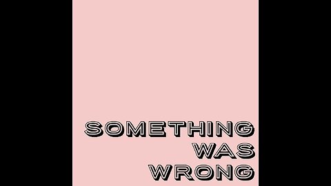 Something Was Wrong - Se1 - Betrayal