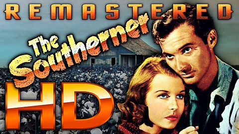 The Southerner - FREE MOVIE - HD REMASTERED