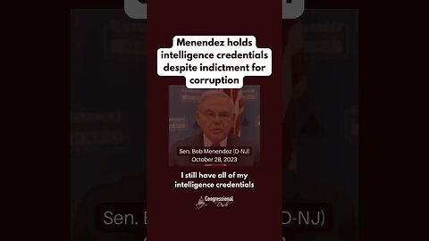 Menendez holds intelligence credentials despite indictment for corruption