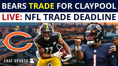 LIVE: Chicago Bears Trade For WR Chase Claypool | NFL Trade Deadline