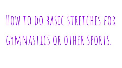 Basic Stretches!