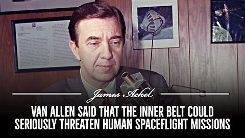 Van Allen said the Inner Belt could seriously threaten Human Spaceflight Missions 🚀