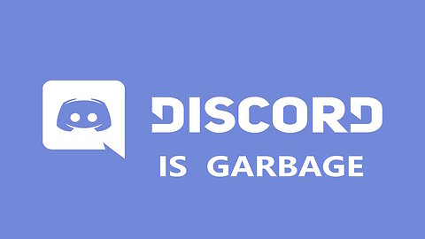 Discord is Garbage