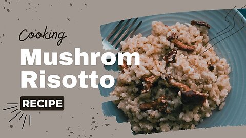 [Cooking] - Mushroom Risotto