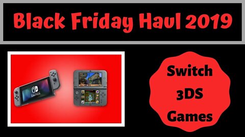 Black Friday Haul 2019 | Switch and 3DS Video Games
