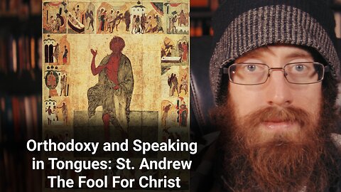 Orthodoxy and Speaking in Tongues: Saint Andrew