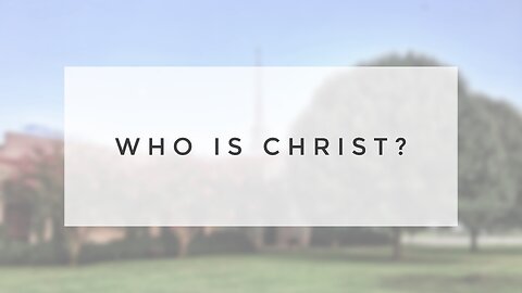 1.14.23 Sunday Sermon - Who Is Christ?