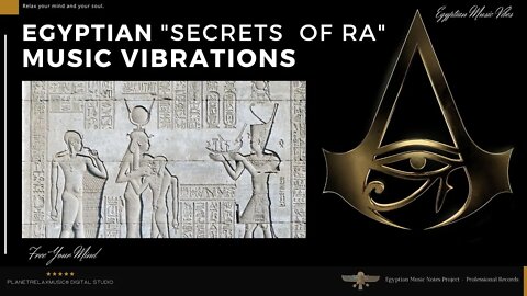 Egyptian Sacred Vibrations " The Secrets of RA" | PlanetRELAXMusic| Music Creation.