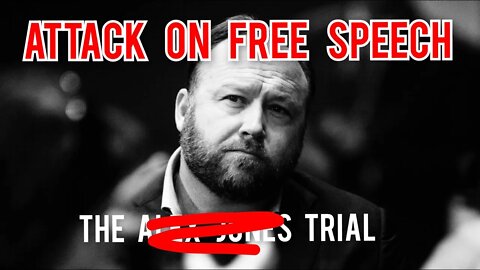 Attack on FREE SPEECH IN AMERICA. The Alex Jones Kangaroo Court Trial
