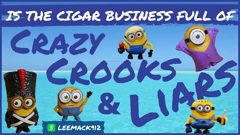 Cigar Business Liars Cheats & Crooks | #leemack912 (S08 E41)