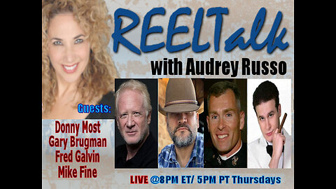 REELTalk: Fmr Border Agent Gary Brugman, Major Fred Galvin, Singer Donny Most & Comedian Mike Fine