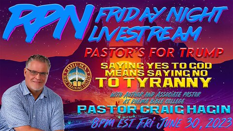 Pastor’s for Trump with Craig Hagin on Fri. Night Livestream