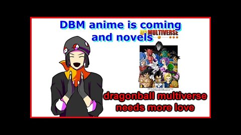 Dragonball multiverse needs more love/ DMB anime coming