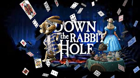 DOWN THE RABBIT HOLE - #0023