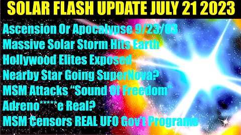 SOLAR FLASH UPDATE JULY 21st 2023 -ASCENSION PREDICTED ON 9/23/03 ? - HOLLYWOOD ELITES EXPOSED