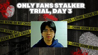Accused OnlyFans Stalker Trial Day 3