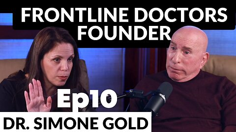 EP10 BANNED FROM YOUTUBE Dr Simone Gold - Founder of America's Frontline Doctors