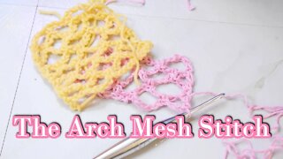 How to Crochet the Arch Mesh Stitch