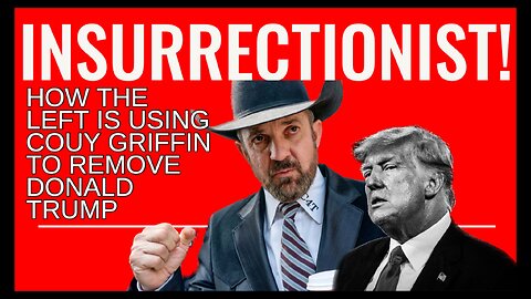 How the Left is Using Couy Griffin to Remove Trump