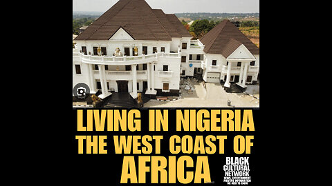 BCN Ep #21 Living in Nigeria , east coast of Africa!!!
