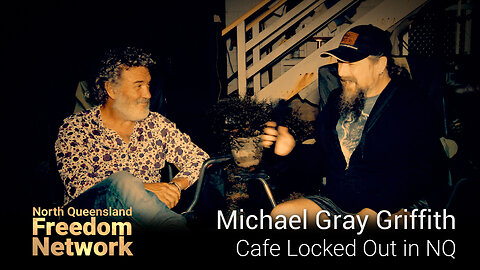 Michael Gray Griffith - Cafe Locked Out in NQ