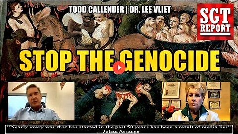 SGT REPORT - STOP THE GENOCIDE -- Todd Callender & Dr. Lee Vliet (related links in description)