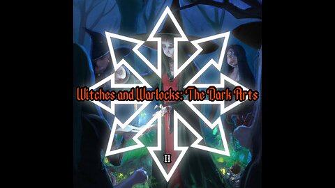 Witches and Warlocks: The Arts of Dark and White Magic