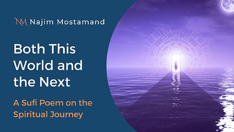 Both This World and the Next: A Sufi Poem on the Spiritual Journey