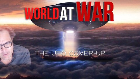 World At WAR with Dean Ryan 'The UFO Cover-Up'