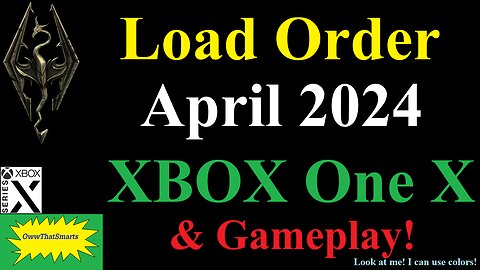 Skyrim - Load Order - April 2024 - XBOX One X