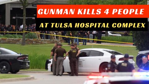 tulsa shooting hospital Gunman kills 4 people at Tulsa hospital complex