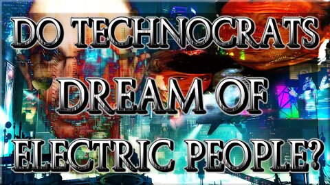 Do Technocrats Dream of Electric People?