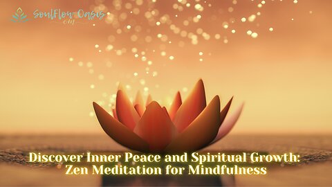 Experience Tranquility and Spiritual Growth through Zen Meditation for Mindfulness