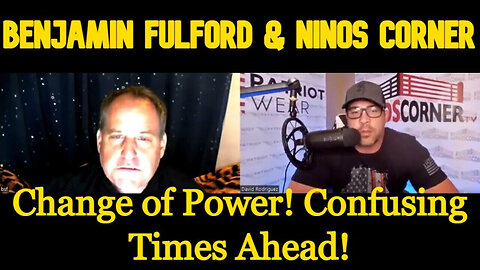📌Benjamin Fulford & David Nino: Change of Power! Confusing Times Ahead.