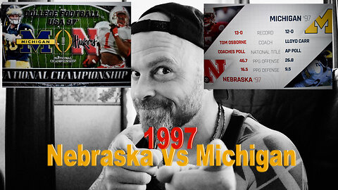 Nebraska vs Michigan 1997! The Game That Never Was