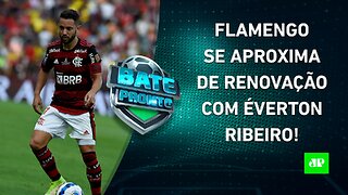 Flamengo SE APROXIMA de ACERTO com Everton Ribeiro; Timão ENCAMINHA VENDA de Moscardo | BATE PRONTO
