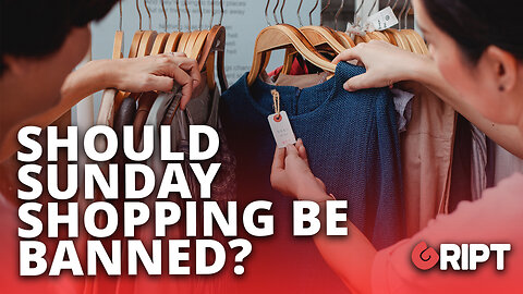 Should Sunday Shopping be banned?