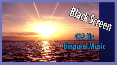 8hrs Unwind ~ BLACK SCREEN ~ 432 Hz Deep Healing ~ Binaural Music with Subliminal Affirmations