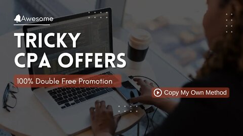Awesome Tricky CPA OFFERS PROMOTION, CPA Marketing, CPALead, CPAGrip, OfferVault, Maxbounty