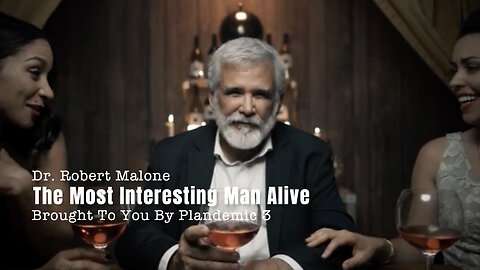 The Most Interesting Man Alive (Brought To You By Plandemic 3)