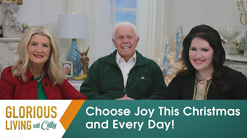 Glorious Living with Cathy: Choose Joy This Christmas and Every Day!