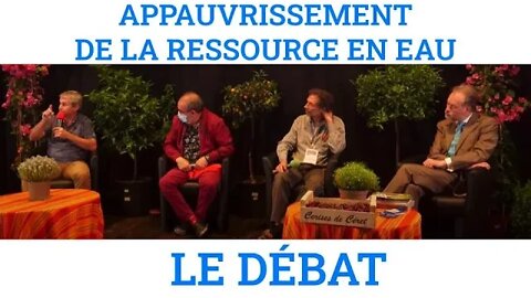 Débat : L'appauvrissement de la ressource en eau (Konrad Shreiber, Marc-André Selosse...)