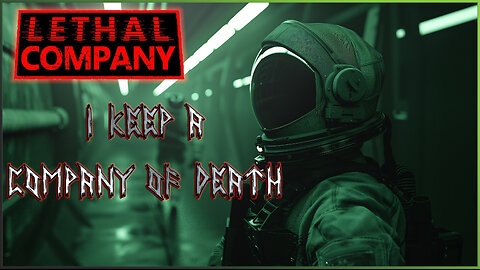 Lethal Company - I Present to You, the Most Lethal of Company