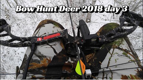 Bow Hunt Deer 2018 day 3