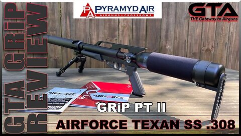 AirForce Texan SS .308 GRiP PT II - Gateway to Airguns Airgun Review