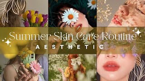 Summer Skin Care Routine 2023 | skin care | Aesthetic